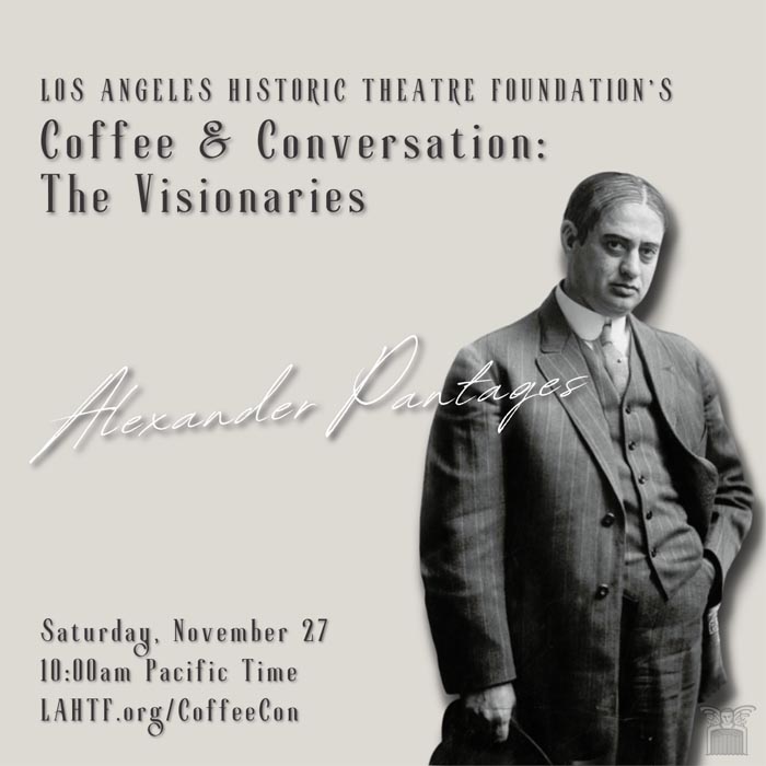 Coffee & Conversation Visionaries: Alexander Pantages
