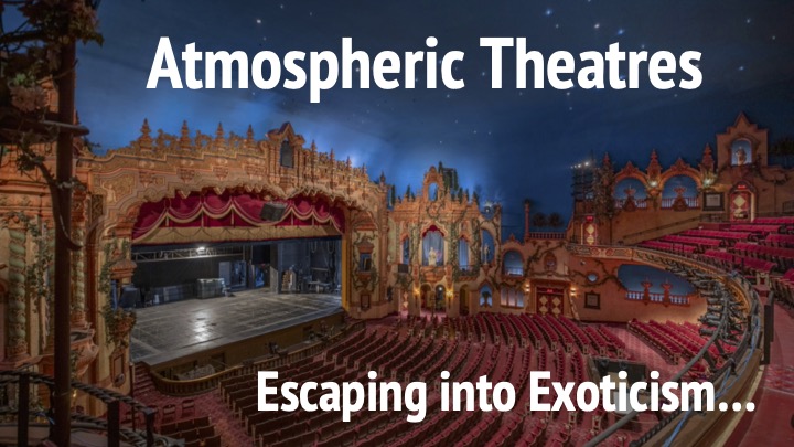 Atmospheric Theatres: Escaping to Exotica